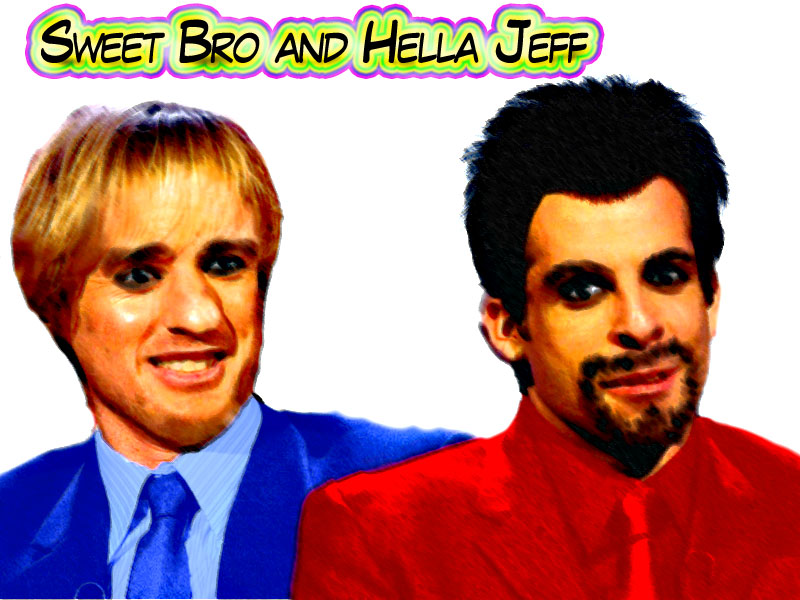 Sweet Bro and Hella Jeff