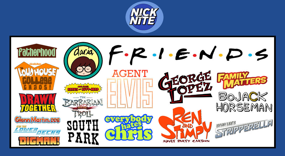 Nick@nite Friends My Nick at Nite AU Lineup by ABFan21 on DeviantArt