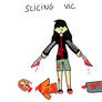 Slicing Vic
