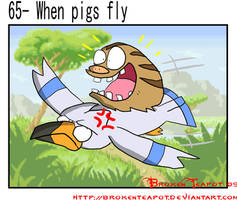 +20. When pigs fly