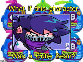 What if TheForgottenNyx was a Cutie Bean