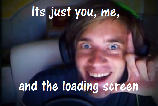 PewDie loading screen XD