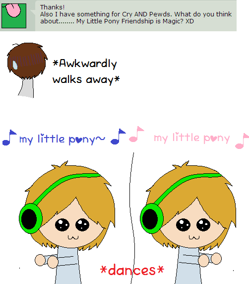 MY LITTLE PONY xD *dare 10* Pewds and Cry dare