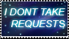 I dont take REQUESTS stamp