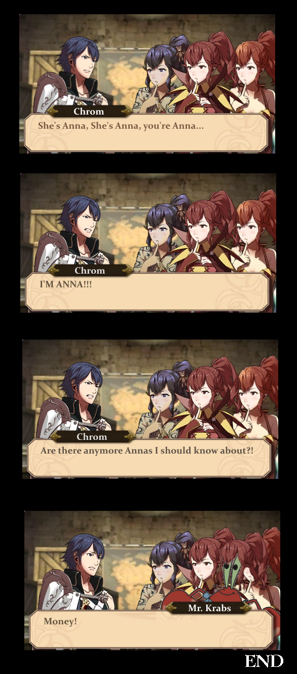 {FE:13/Awakening/Spongebob} Anymore Annas?