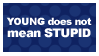 Young, not stupid stamp by Black-Ban