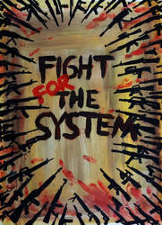 Fight FOR the System!