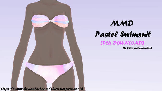 MMD Pastel Swimsuit [P2U DOWNLOAD]