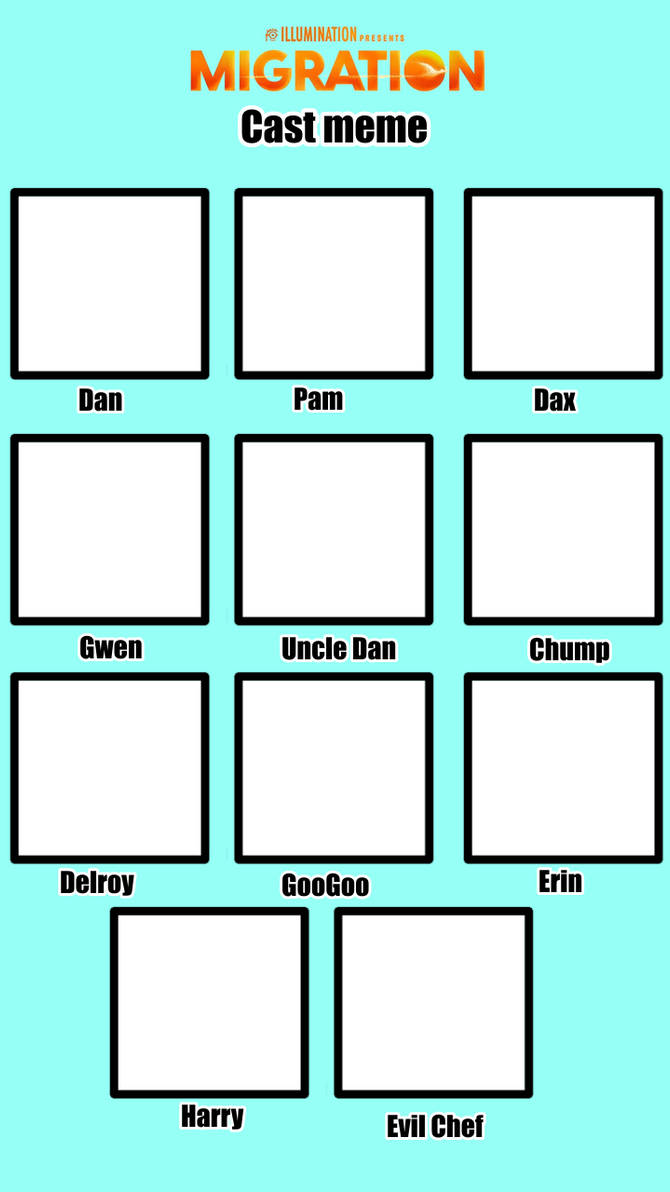 Migration Cast Meme by GeckoTeeth on DeviantArt