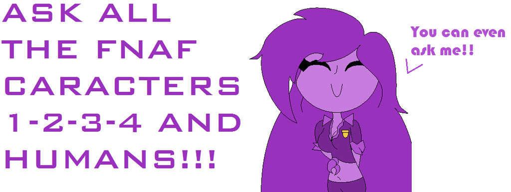 Ask all fnaf caracters!! by VaNeSsA-SaNa-DoOdLeS on DeviantArt