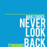 Never Look Back.