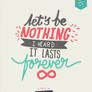 Let's be Nothing