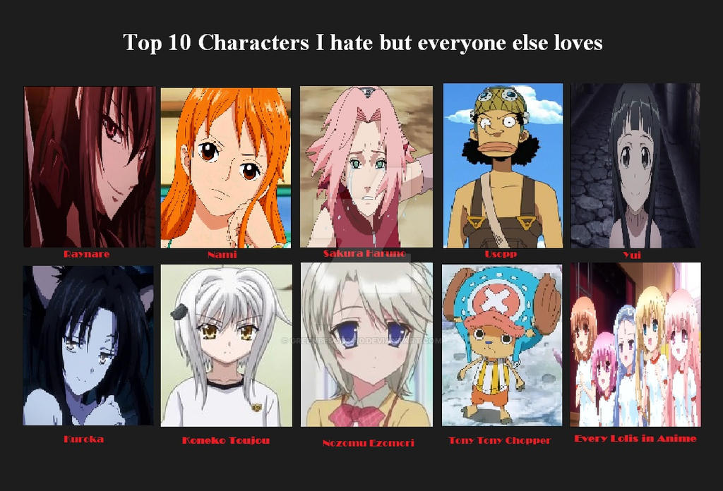 Top 10 Characters I Hate But Everyone else Loves by GreenBeson2410 on ...
