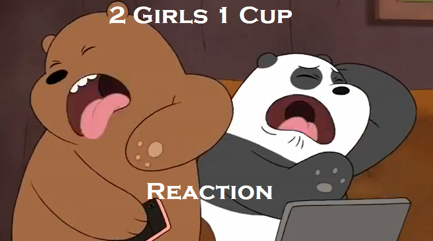 2 Girls 1 Cup FOR THE FIRST TIME! REACTION! from 2girl 1 Watch