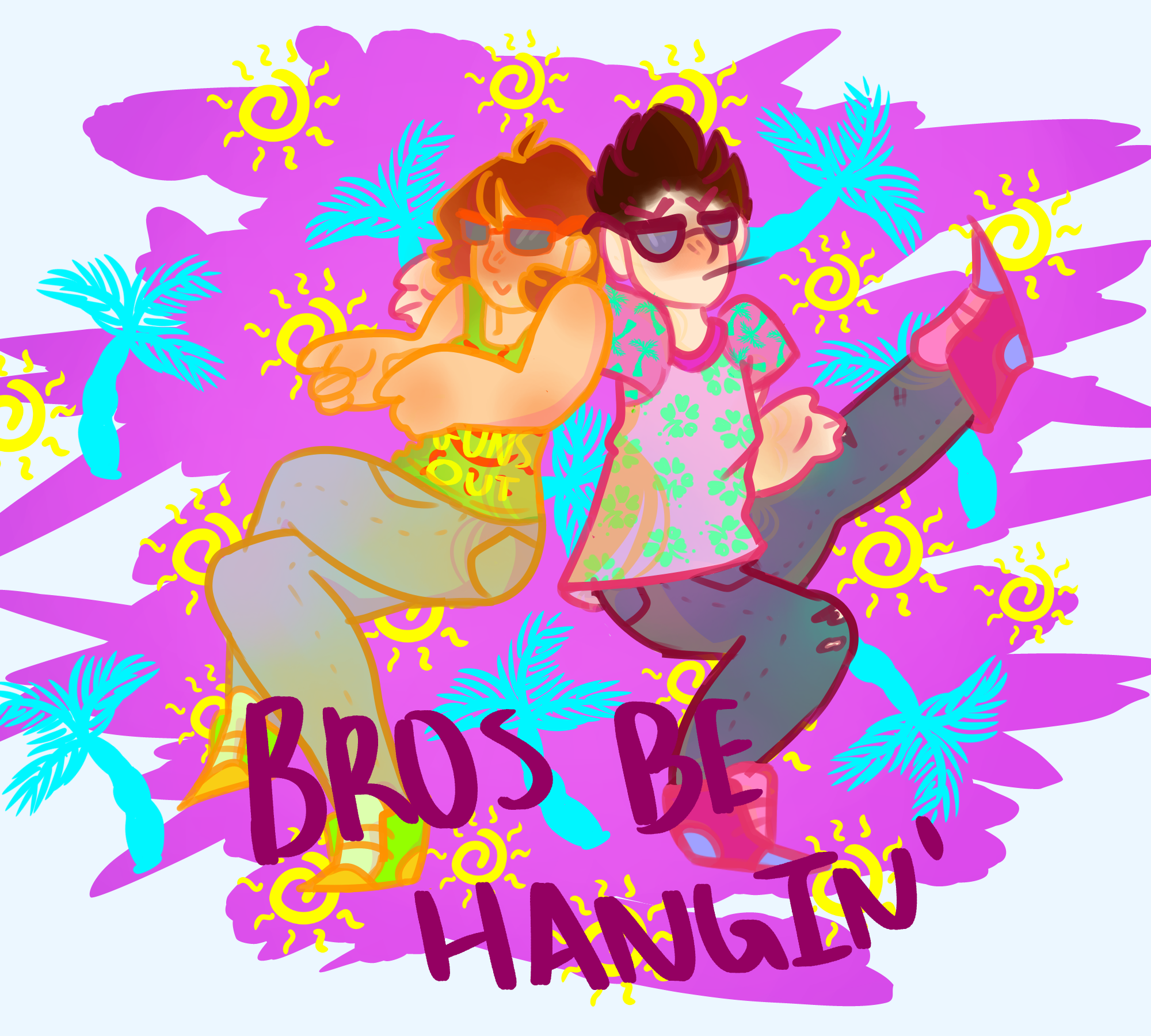 BROS BE HANGIN'