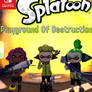 Splatoon: Playground Of Destruction