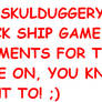 The reallymessedup SkulduggeryPleasant crack game!