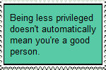 We shouldn't judge people by their privilege.