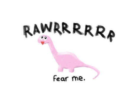 Rawwrrr... fear me