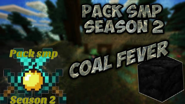 COAL FEVER?!?!?!?! | Pack SMP | Season 2 EP.10
