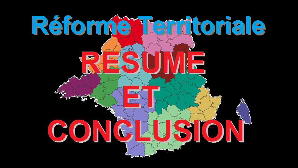 Reforme territoriale : Resume Et Conclusion