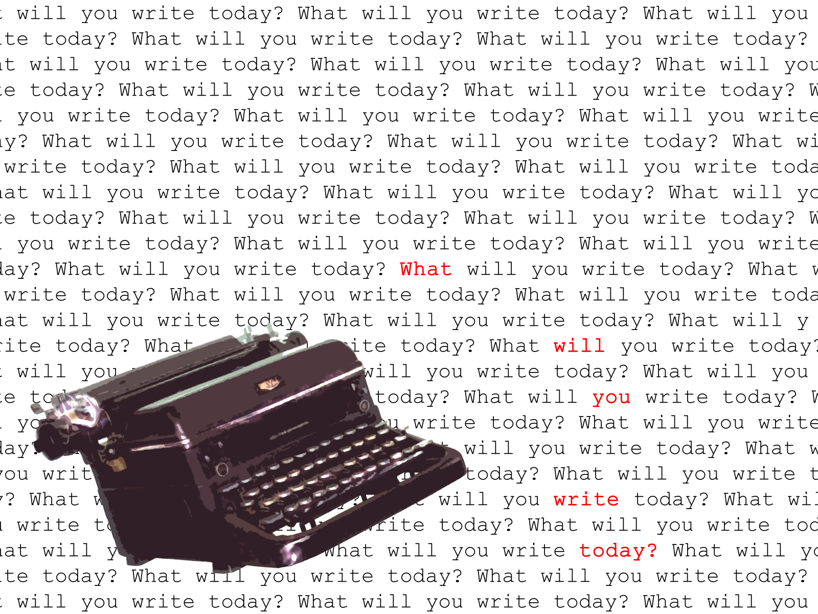 What Will You Write Today? 1