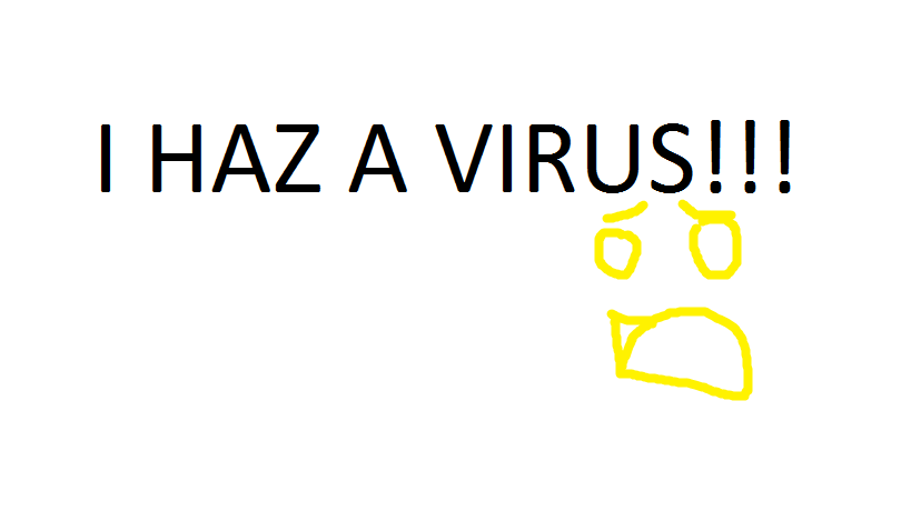 I HAVE A VIRUS