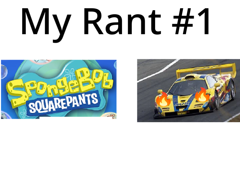 My Rant #1 on Spongebob SquarePants by MclarenF1GTRSOK on DeviantArt