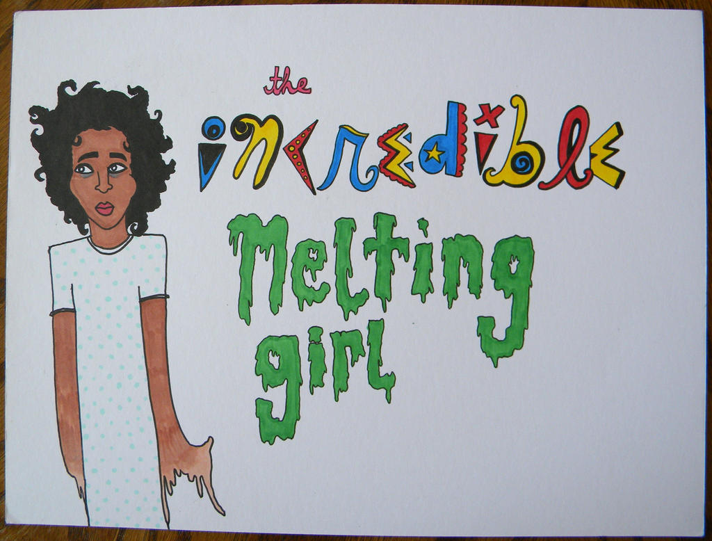 The Incredible Melting Girl By Monstersandmolotovs On DeviantArt the-incredible-melting-girl-by-monstersandmolotovs-on-deviantart