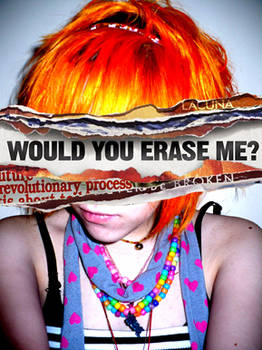 Would you erase me?