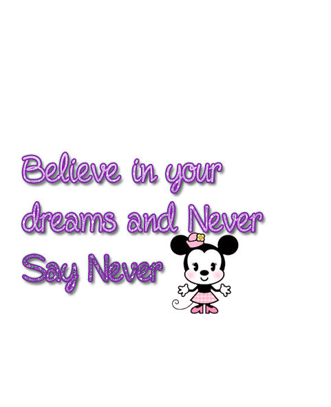 firma Believe in your dreams and Never Say Never