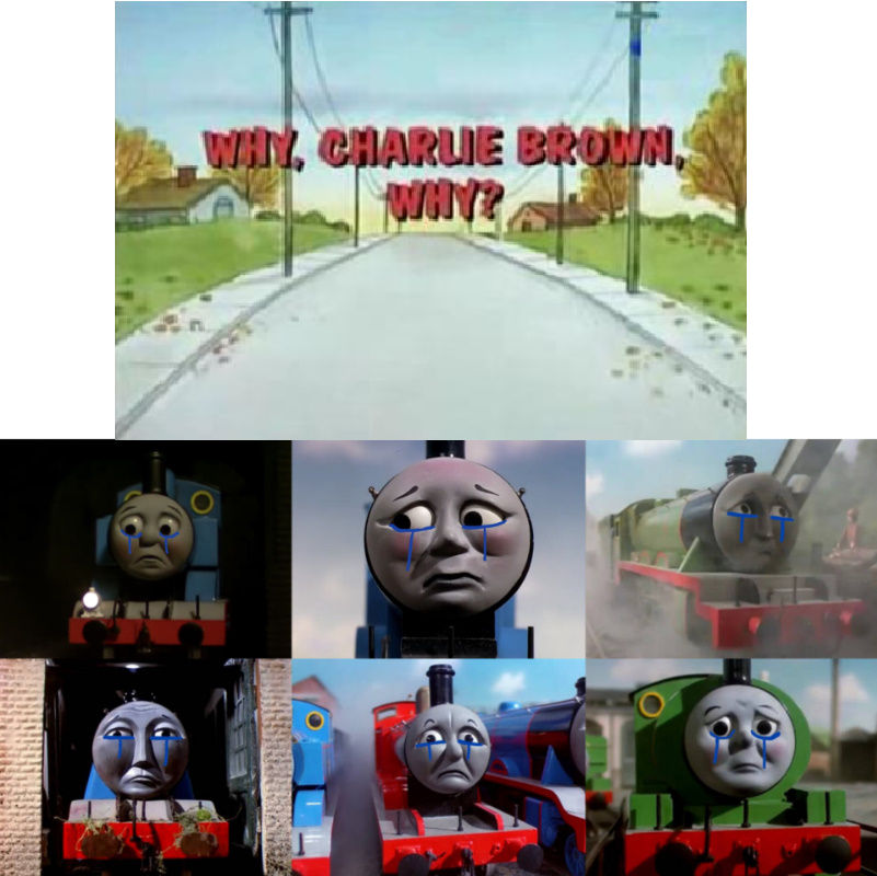 Thomas and his Friends Cry Why, Charlie Brown, Why by nicossz on DeviantArt