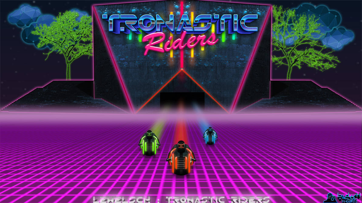 Tronastic Riders (VIDEO) by LeWelsch