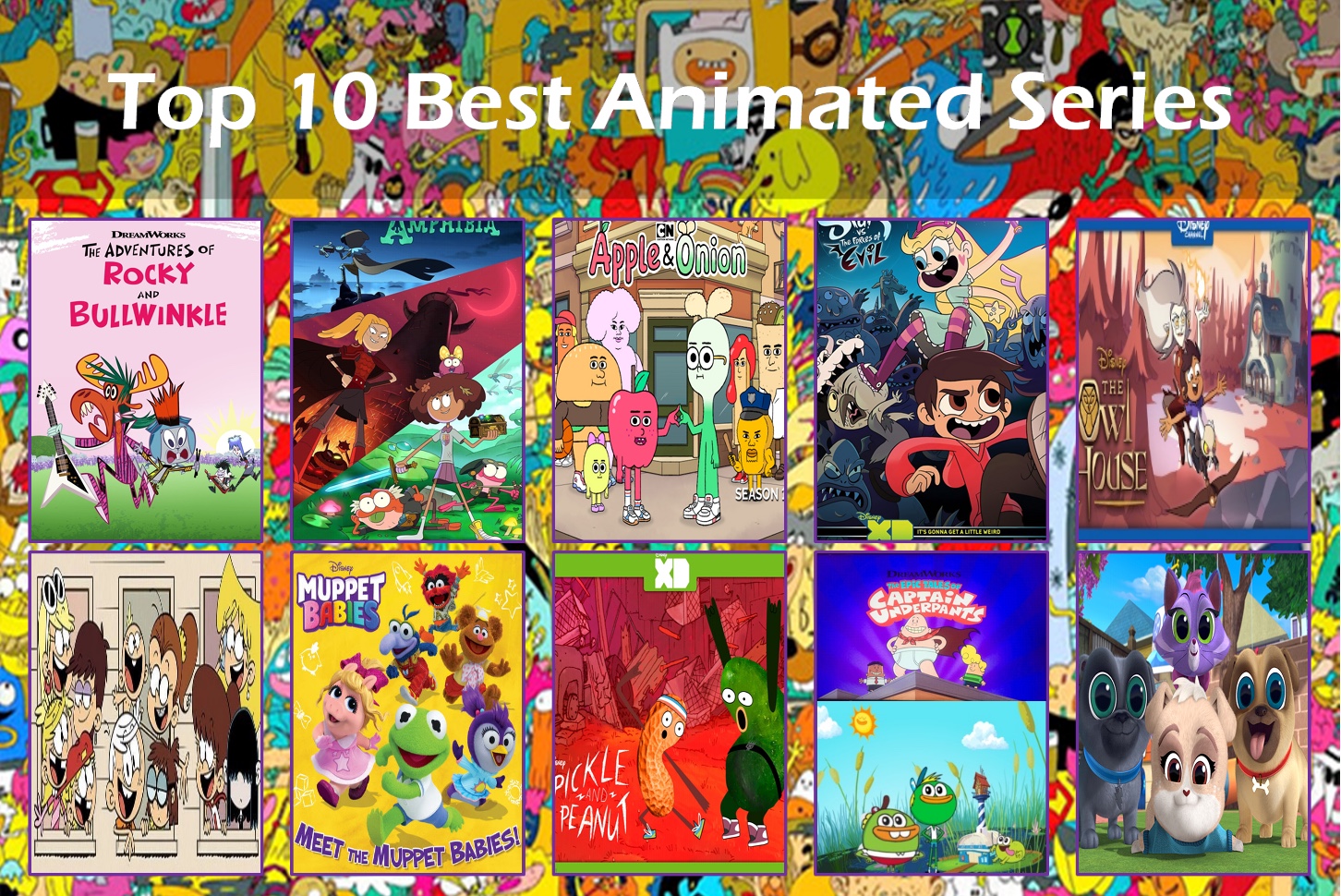 Top 10 Best Animated Series (MY VERSION) by StarComedianVEVO on DeviantArt