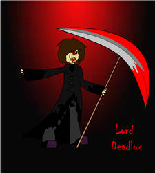 Lord Deadlox(AKA the reaper)