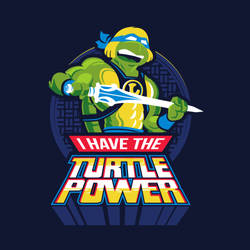 I HAVE THE TURTLE POWER!