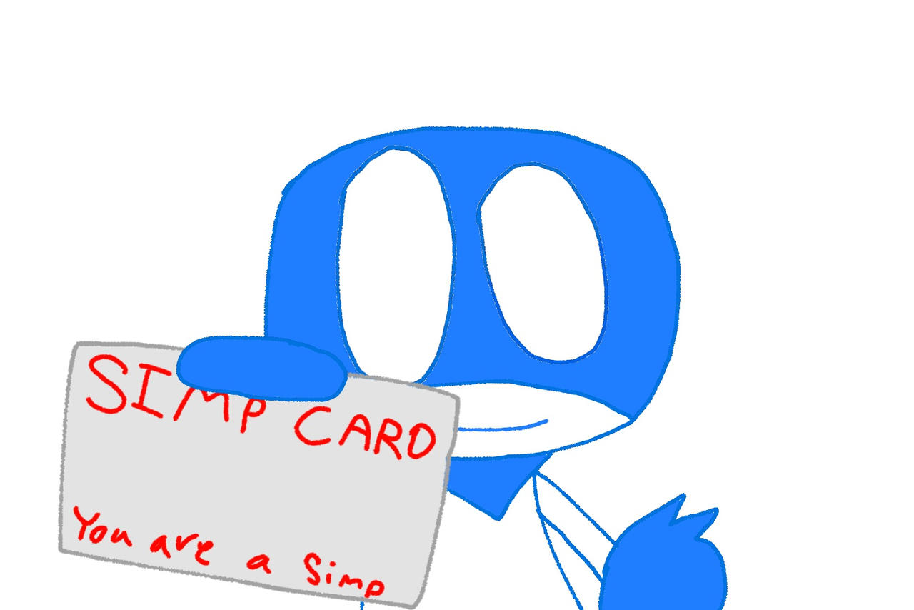 Snap Gives You The Simp Card by RedMountainDew43 on DeviantArt