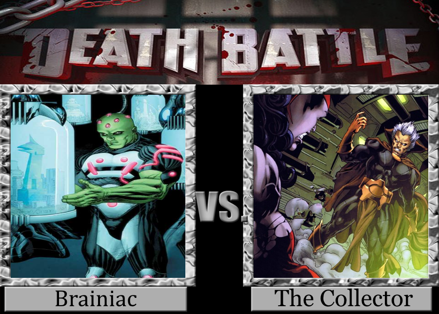 DEATH BATTLE Brainiac vs. The Collector