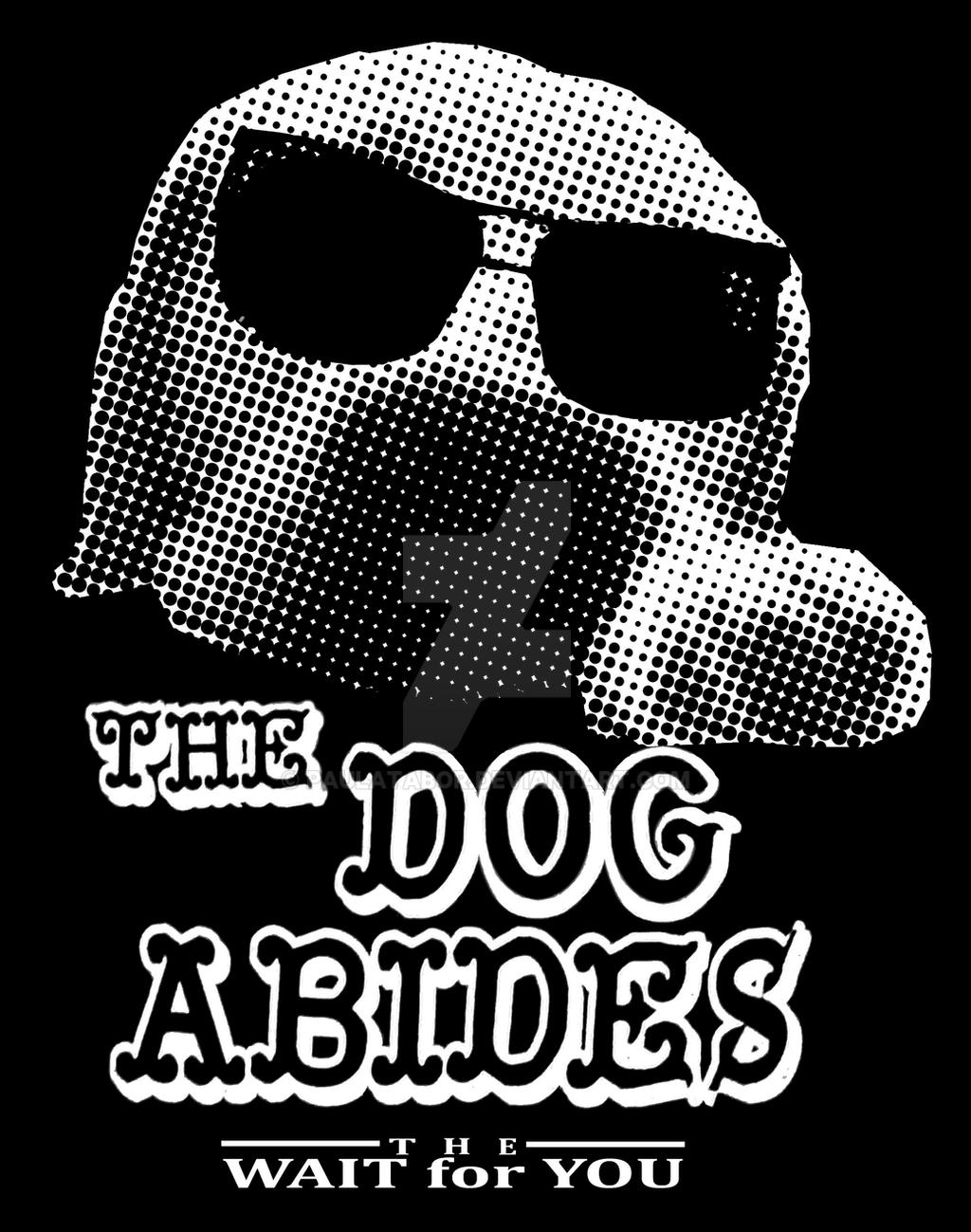 The Dog Abides Dude Spoof