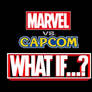 Marvel vs Capcom. What If...?