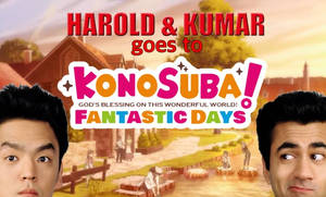 Harold and Kumar goes to Konosuba
