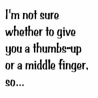 'Thumb or Middle Finger?'