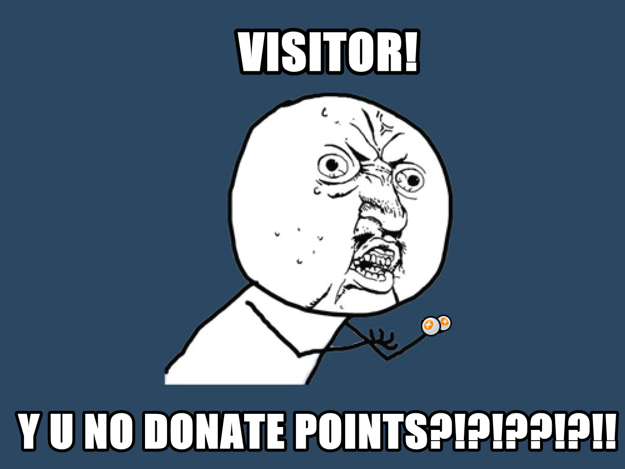 Y U NO Donate points