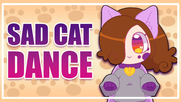 Sad Cat Dance: Video Gallery