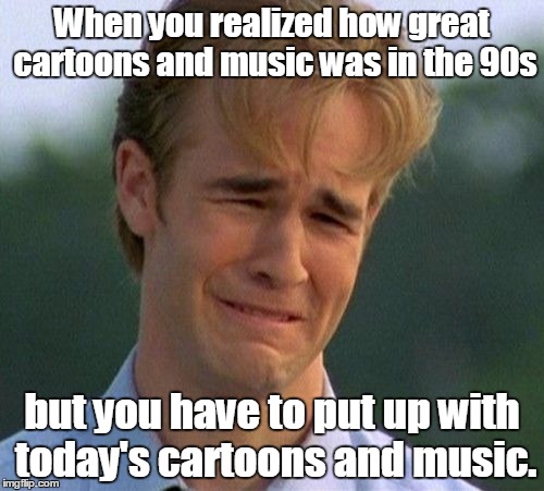 1990s First World Problems