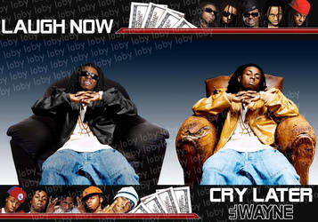 Lil Wayne Laugh now, Cry Later