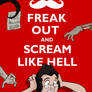 Freak Out and Scream Like Hell