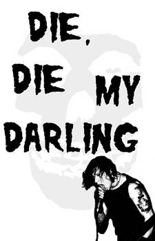 Die, Die My Darling...