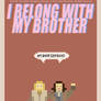 I belong with my brother