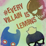 #Every Villain Is Lemons